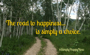road to happiness is simply a choice